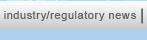 Industry and Regulatory News